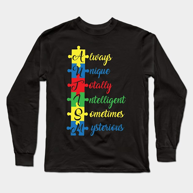 Always Unique, Totally Intelligent, Sometimes Mysterious, Motivation, Cool, Support, Autism Awareness Day, Mom of a Warrior autistic, Autism advocacy Long Sleeve T-Shirt by SweetMay